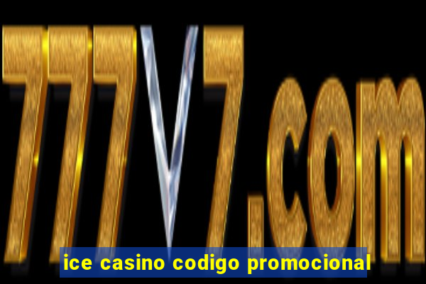 ice casino codigo promocional